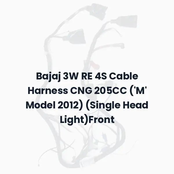 Bajaj 3W RE 4S Cable Harness CNG 205CC (‘M’ Model 2012) (Single Head Light)Front