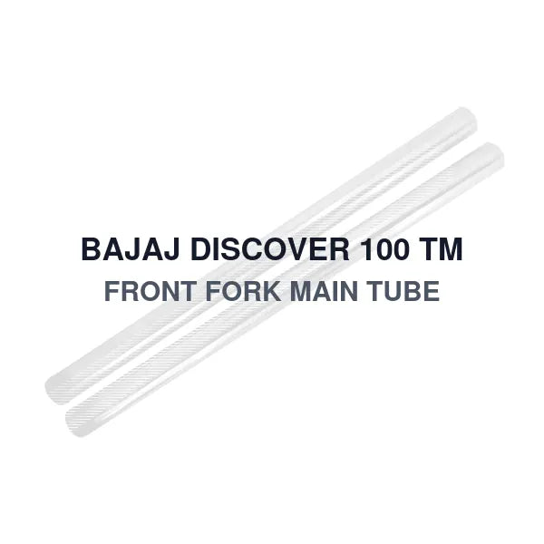 BAJAJ DISCOVER 100 TM FRONT FORK MAIN TUBE