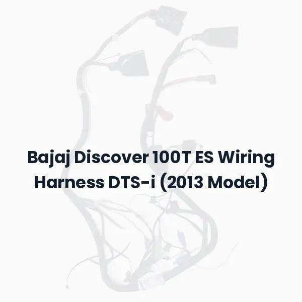 Bajaj Discover 100T ES Wiring Harness DTS-i (2013 Model)