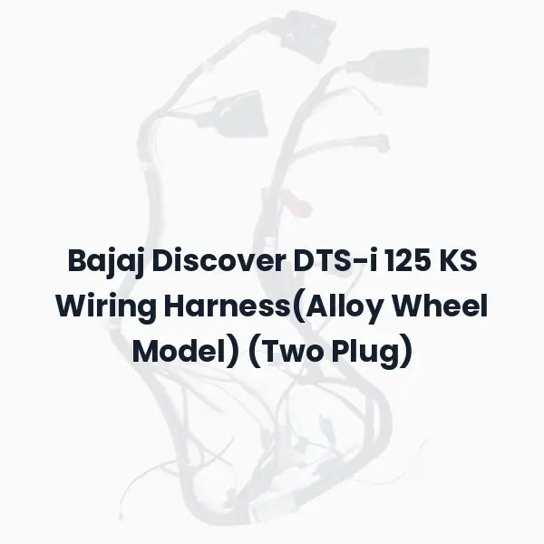 Bajaj Discover DTS-i 125 KS Wiring Harness(Alloy Wheel Model) (Two Plug)