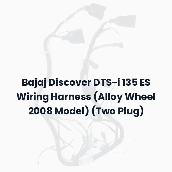 Bajaj Discover DTS-i 135 ES Wiring Harness (Alloy Wheel 2008 Model) (Two Plug)