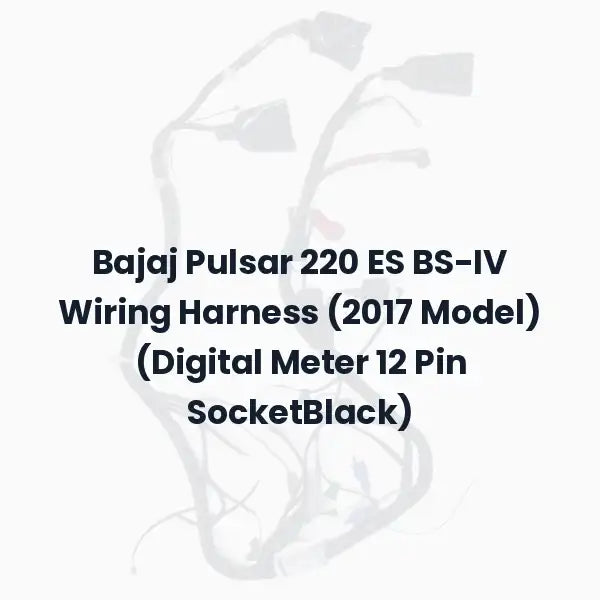 Bajaj Pulsar 220 ES BS-IV Wiring Harness (2017 Model) (Digital Meter 12 Pin SocketBlack)