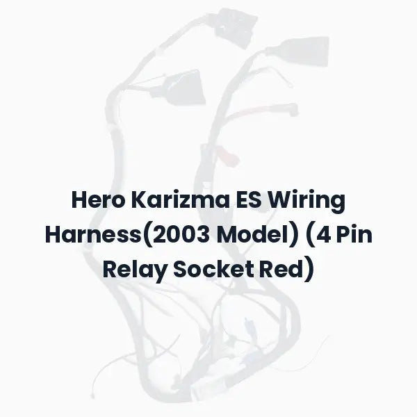 Hero Karizma ES Wiring Harness(2003 Model) (4 Pin Relay Socket Red)