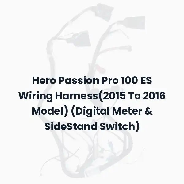 Hero Passion Pro 100 ES Wiring Harness(2015 To 2016 Model) (Digital Meter & SideStand Switch)