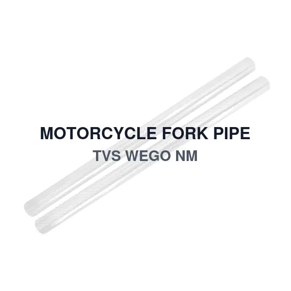 MOTORCYCLE FORK PIPE TVS WEGO NM