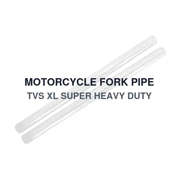 MOTORCYCLE FORK PIPE TVS XL SUPER HEAVY DUTY