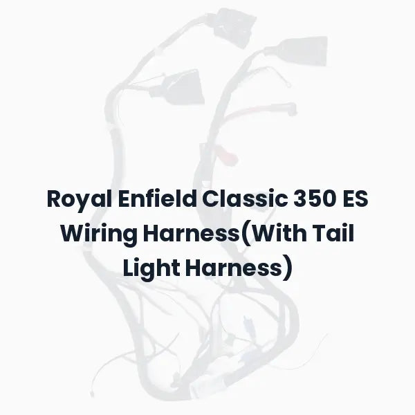 Royal Enfield Classic 350 ES Wiring Harness(With Tail Light Harness)
