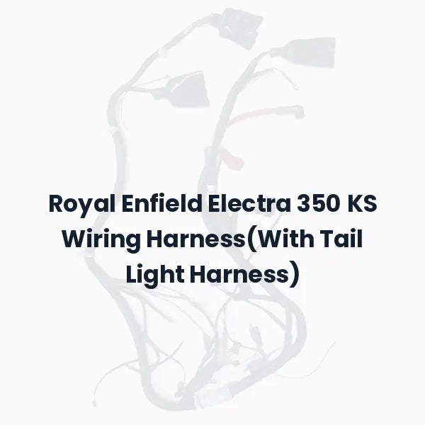 Royal Enfield Electra 350 KS Wiring Harness(With Tail Light Harness)