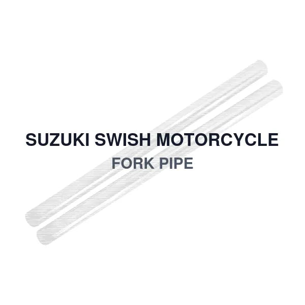 SUZUKI SWISH MOTORCYCLE FORK PIPE