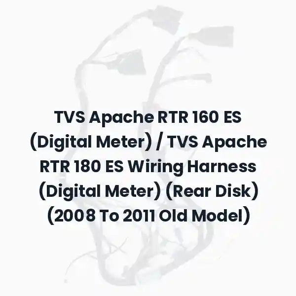 TVS Apache RTR 160 ES (Digital Meter) / TVS Apache RTR 180 ES Wiring Harness (Digital Meter) (Rear Disk) (2008 To 2011 Old Model)