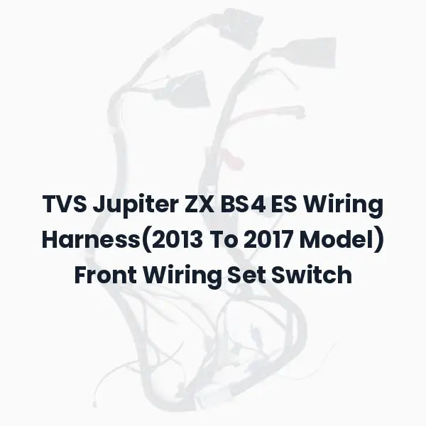 TVS Jupiter ZX BS4 ES Wiring Harness(2013 To 2017 Model) Front Wiring Set Switch