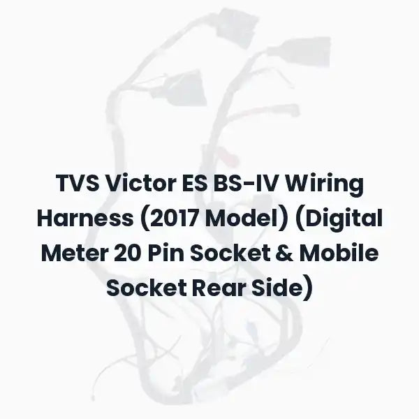 TVS Victor ES BS-IV Wiring Harness (2017 Model) (Digital Meter 20 Pin Socket &
Mobile Socket Rear Side)