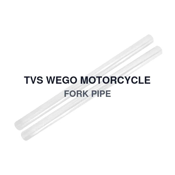TVS WEGO MOTORCYCLE FORK PIPE