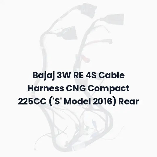 Bajaj 3W RE 4S Cable Harness CNG Compact 225CC (‘S’ Model 2016) Rear