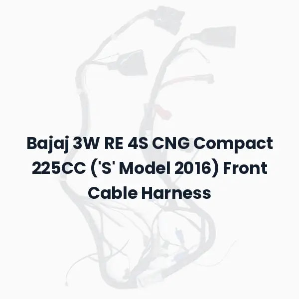 Bajaj 3W RE 4S CNG Compact 225CC (‘S’ Model 2016) Front Cable Harness