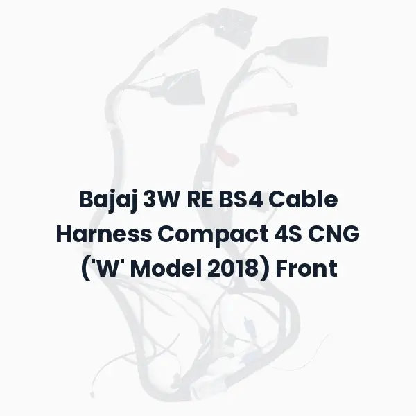 Bajaj 3W RE BS4 Cable Harness Compact 4S CNG (‘W’ Model 2018) Front
