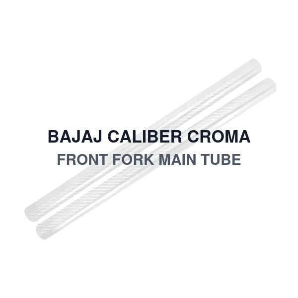 BAJAJ CALIBER CROMA FRONT FORK MAIN TUBE
