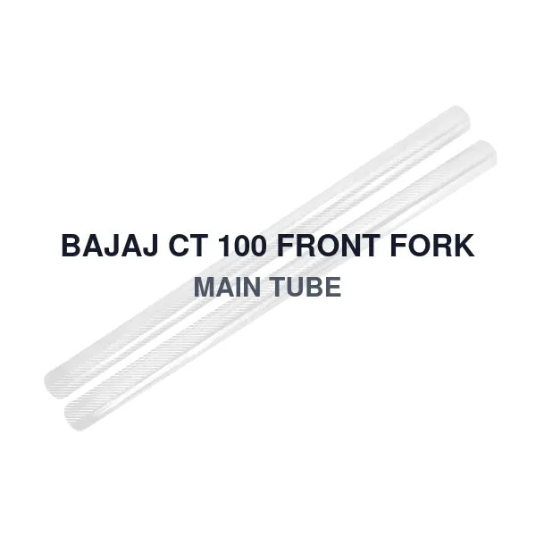 BAJAJ CT 100 FRONT FORK MAIN TUBE