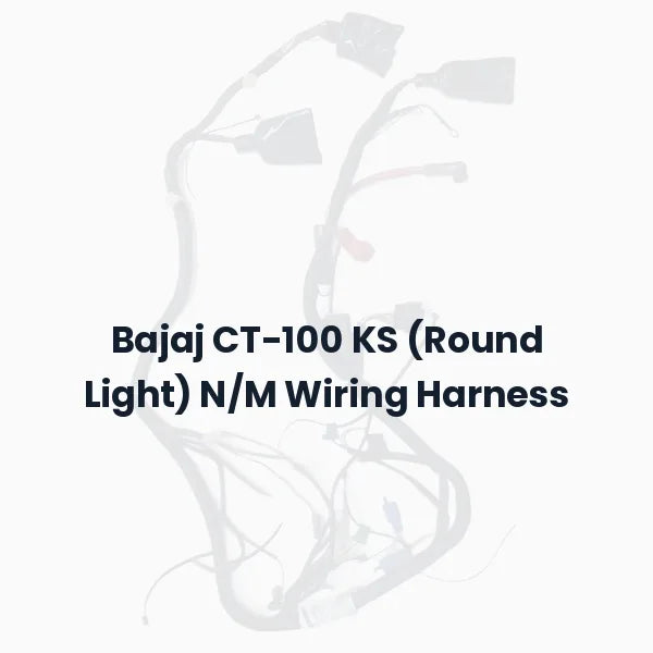 Bajaj CT-100 KS (Round Light) N/M Wiring Harness