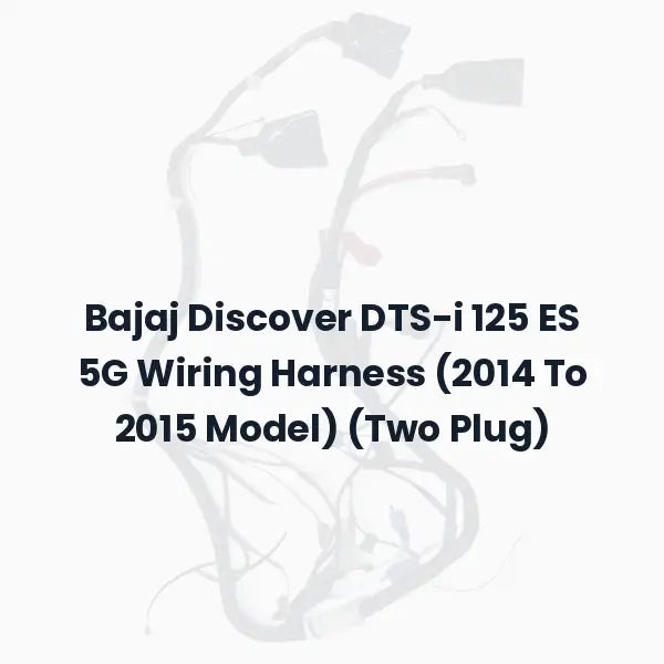 Bajaj Discover DTS-i 125 ES 5G Wiring Harness (2014 To 2015 Model) (Two Plug)