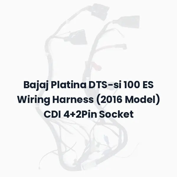 Bajaj Platina DTS-si 100 ES Wiring Harness (2016 Model) CDI 4+2Pin Socket
