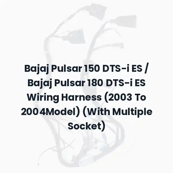 Bajaj Pulsar 150 DTS-i ES / Bajaj Pulsar 180 DTS-i ES Wiring Harness  (2003 To 2004Model) (With Multiple Socket)