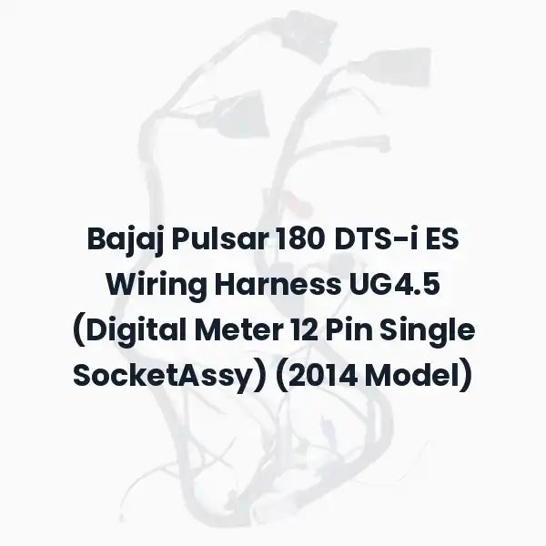 Bajaj Pulsar 180 DTS-i ES Wiring Harness UG4.5 (Digital Meter 12 Pin Single SocketAssy) (2014 Model)