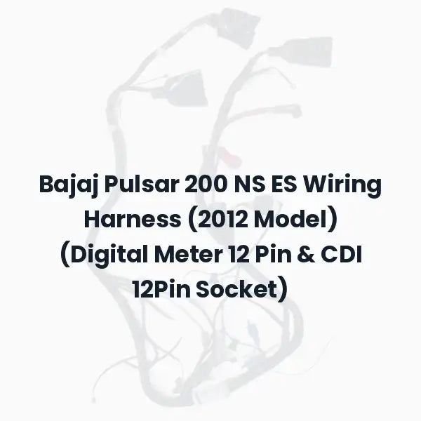 Bajaj Pulsar 200 NS ES Wiring Harness (2012 Model) (Digital Meter 12 Pin &amp; CDI 12Pin Socket)