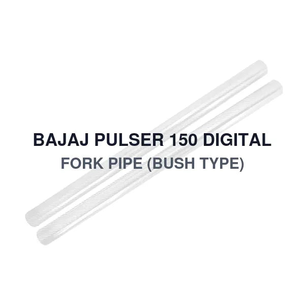 BAJAJ PULSER 150 DIGITAL FORK PIPE (BUSH TYPE)