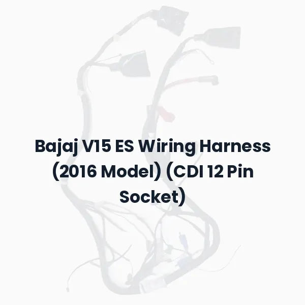 Bajaj V15 ES Wiring Harness (2016 Model) (CDI 12 Pin Socket)