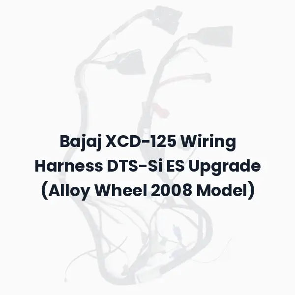 Bajaj XCD-125 Wiring Harness DTS-Si ES Upgrade (Alloy Wheel 2008 Model)