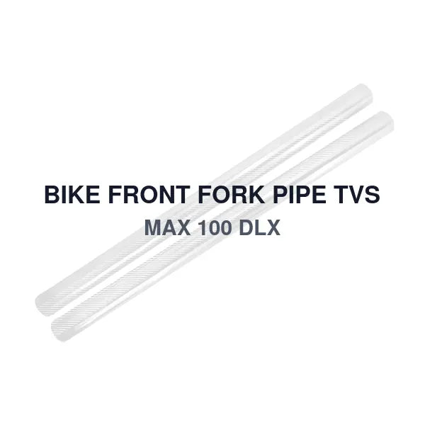 BIKE FRONT FORK PIPE TVS MAX 100 DLX