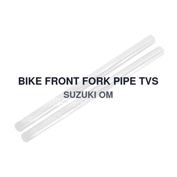 BIKE FRONT FORK PIPE TVS SUZUKI OM