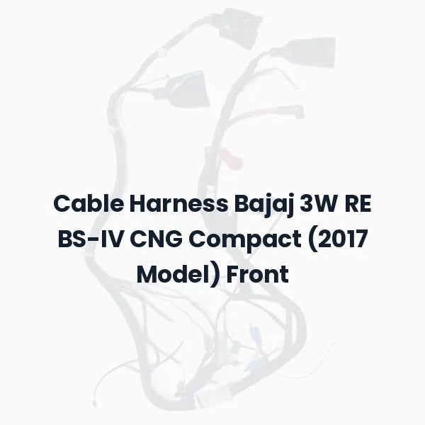 Cable Harness Bajaj 3W RE BS-IV CNG Compact (2017 Model) Front
