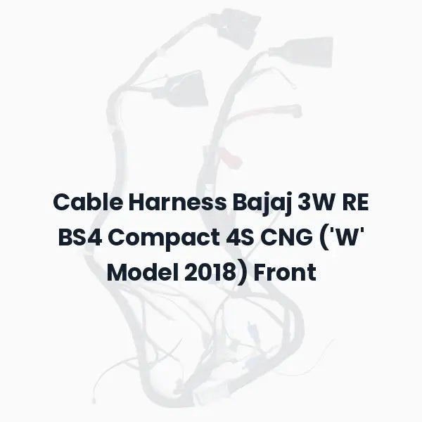 Cable Harness Bajaj 3W RE BS4 Compact 4S CNG (‘W’ Model 2018) Front
