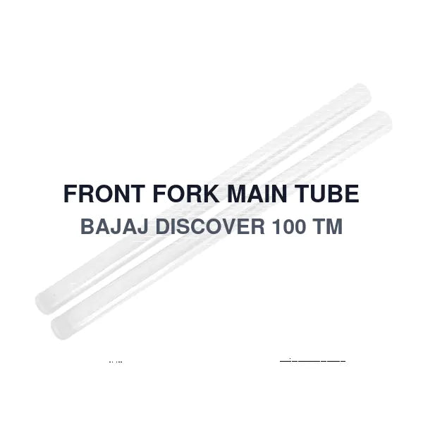 FRONT FORK MAIN TUBE BAJAJ DISCOVER 100 TM