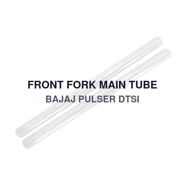 FRONT FORK MAIN TUBE BAJAJ PULSER DTSI