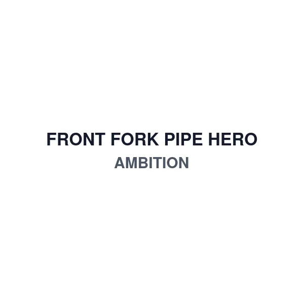 FRONT FORK PIPE HERO AMBITION