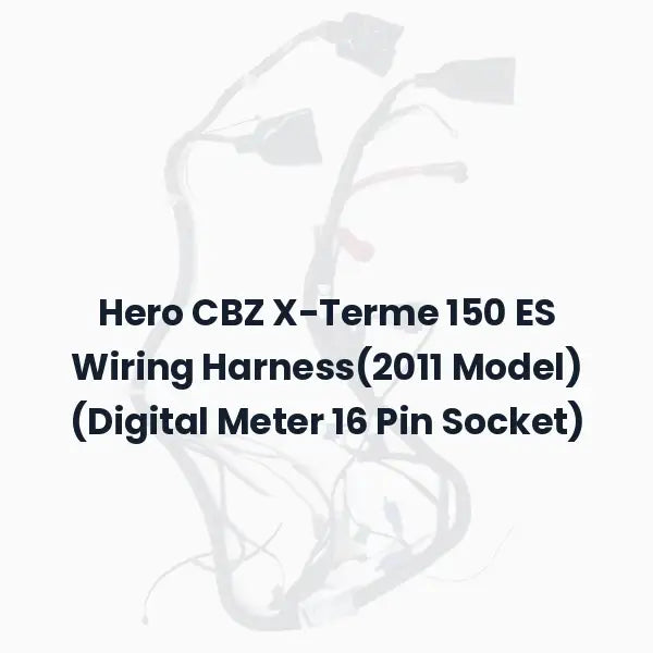 Hero CBZ X-Terme 150 ES Wiring Harness(2011 Model) (Digital Meter 16 Pin Socket)