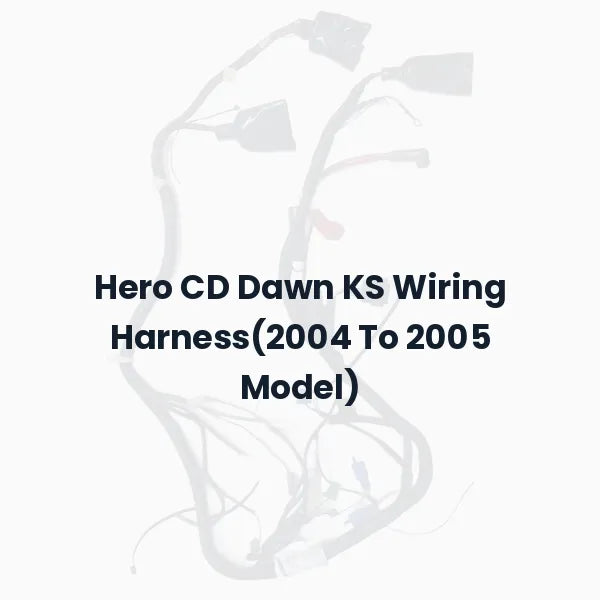 Hero CD Dawn KS Wiring Harness(2004 To 2005 Model)