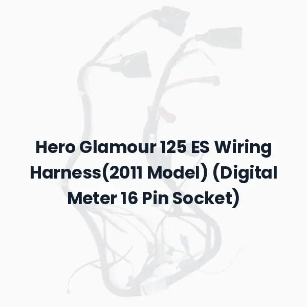 Hero Glamour 125 ES Wiring Harness(2011 Model) (Digital Meter 16 Pin Socket)