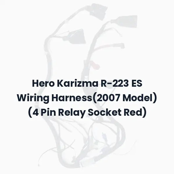 Hero Karizma R-223 ES Wiring Harness(2007 Model) (4 Pin Relay Socket Red)