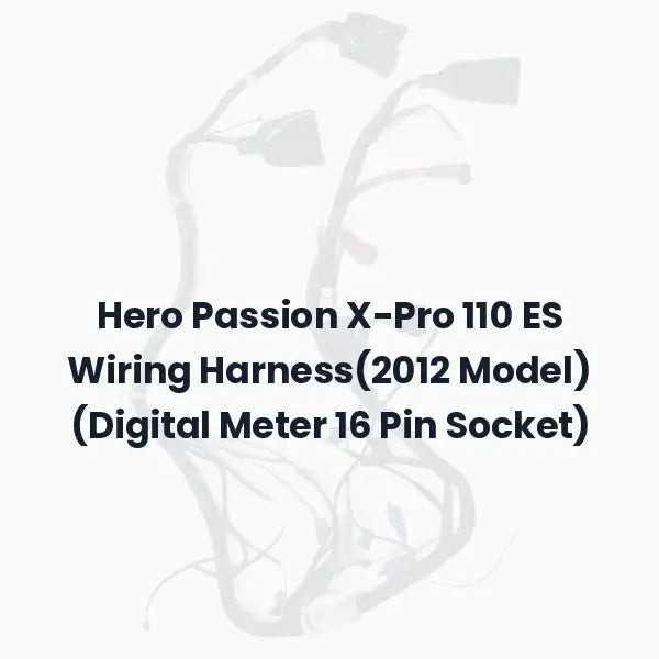 Hero Passion X-Pro 110 ES Wiring Harness(2012 Model) (Digital Meter 16 Pin Socket)