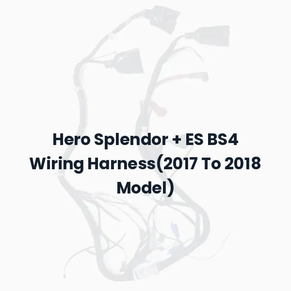 Hero Splendor + ES BS4 Wiring Harness(2017 To 2018 Model)