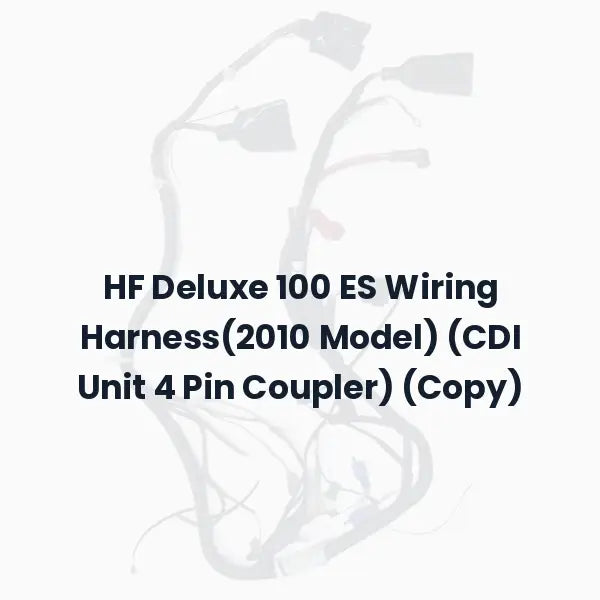 HF Deluxe 100 ES Wiring Harness(2010 Model) (CDI Unit 4 Pin Coupler) (Copy)