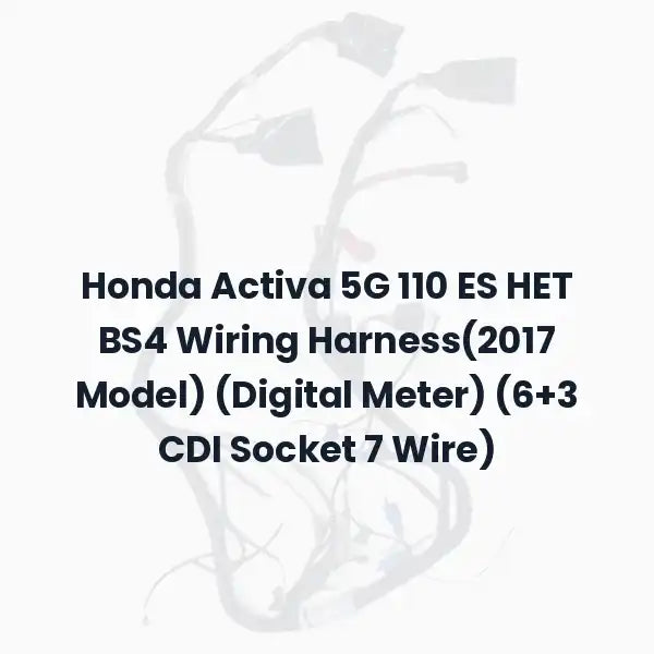 Honda Activa 5G 110 ES HET BS4 Wiring Harness(2017 Model) (Digital Meter) (6+3 CDI Socket 7 Wire)