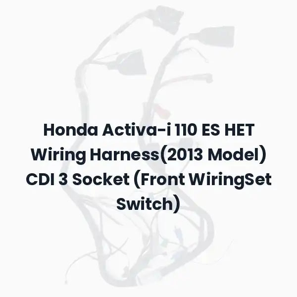 Honda Activa-i 110 ES HET Wiring Harness(2013 Model) CDI 3 Socket (Front WiringSet Switch)
