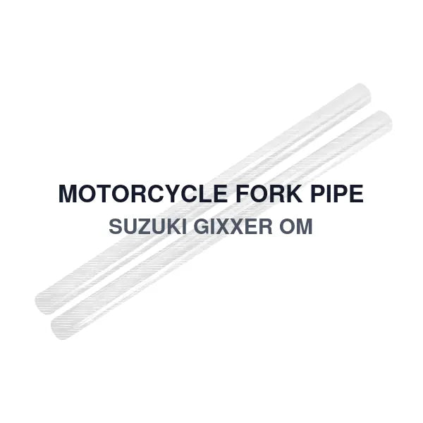 MOTORCYCLE FORK PIPE SUZUKI GIXXER OM