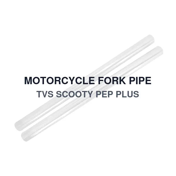 MOTORCYCLE FORK PIPE TVS SCOOTY PEP PLUS
