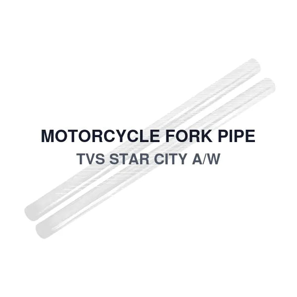 MOTORCYCLE FORK PIPE TVS STAR CITY A/W